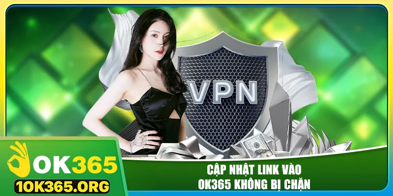 Cập nhật link vào ok365 không bị chặn