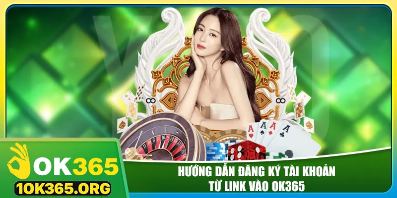 Hướng dẫn đăng ký tài khoản từ link vào ok365