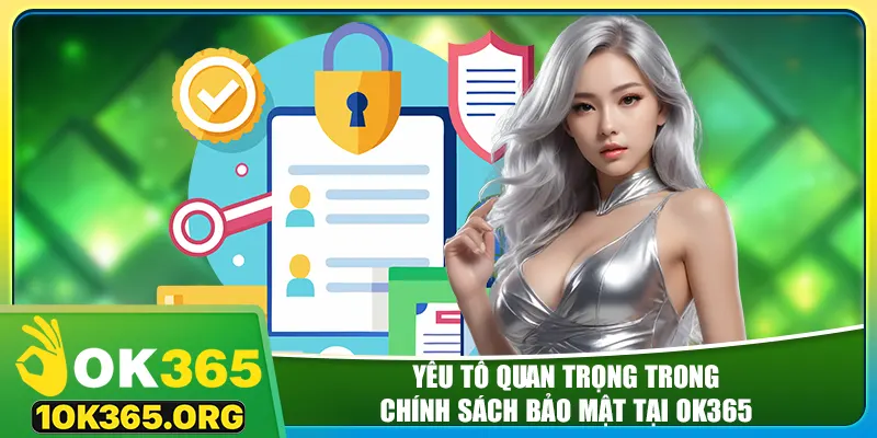 Yếu tố quan trọng trong chính sách bảo mật tại ok365